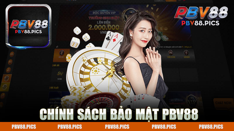 Chính sách bảo mật nhà cái PBV88 - Đảm bảo an toàn thông tin cho người chơi