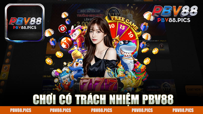 Chơi có trách nhiệm nhà cái PBV88 - Tăng cường bảo vệ người chơi trong môi trường game trực tuyến