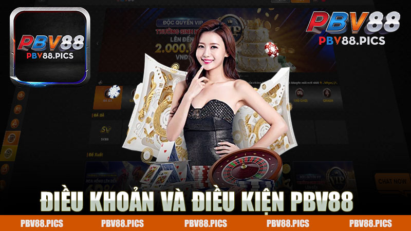 Điều khoản và điều kiện nhà cái PBV88 - Hiểu rõ để chơi an toàn hơn